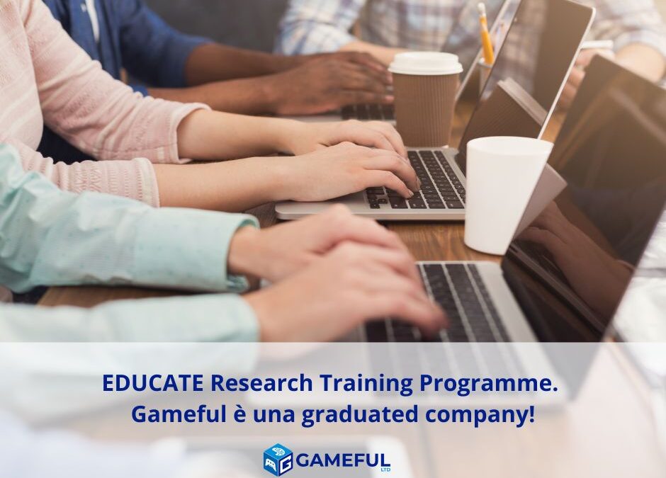 EDUCATE Research Training Programme. Gameful è una graduated company!